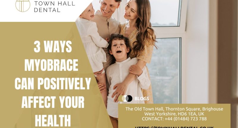 3 Ways Myobrace Can Positively Affect Your Health